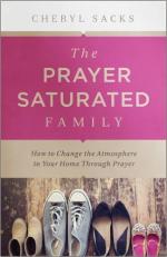 The Prayer Saturated Family